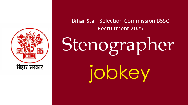 Bihar BSSC Stenographer Online Form 2025-jobkey